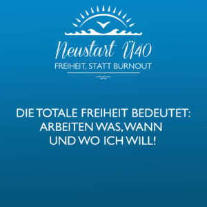 Freiheit-statt-Burnout-Die-totale-Freiheit-bedeutet–Arbeiten-was,-wann-und-wo-ich-will!